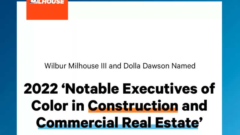 Wilbur Milhouse III and Dolla Dawson Named 2022 ‘Notable Executives of Color in Construction and Commercial Real Estate’ by Crain’s Chicago Business