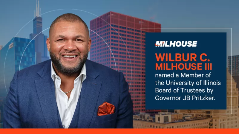 Wilbur C. Milhouse III Named a Member of the University of Illinois Board of Trustees by Governor of Illinois 