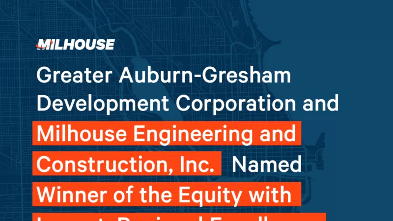 Milhouse Engineering and Construction, Inc. Named Winner of the Equity with Impact Award by CMAP
