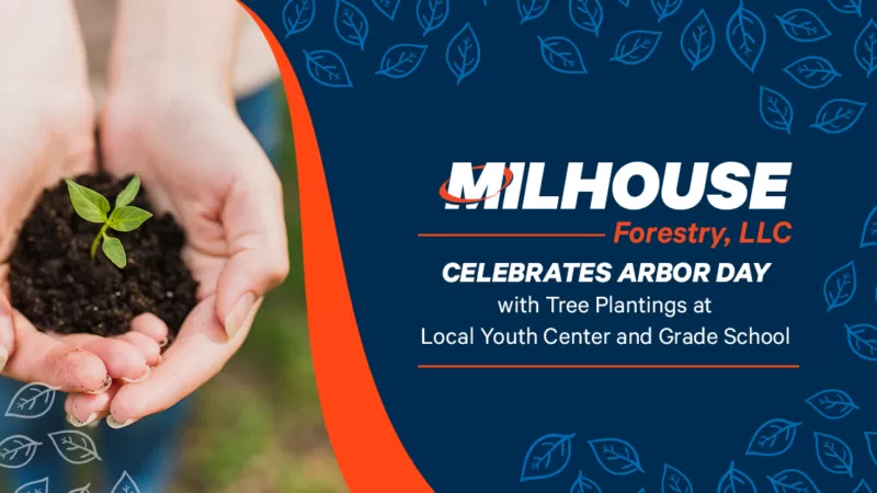 Milhouse Forestry Celebrates Arbor Day with Tree Plantings at Local Youth Center and Grade School