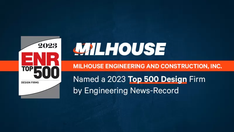 Milhouse Engineering and Construction, Inc. Named a 2023 Top 500 Design Firm by Engineering News-Record