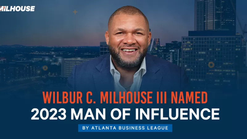 Wilbur C. Milhouse III Named an Atlanta Business League 2023 Man of Influence 