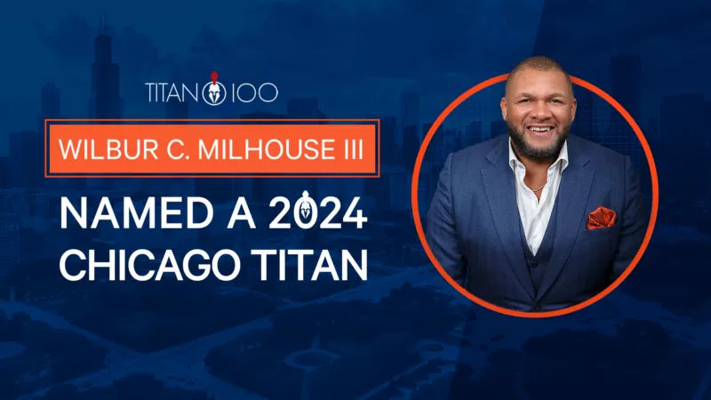 Wilbur C. Milhouse III Named a 2024 Chicago Titan 