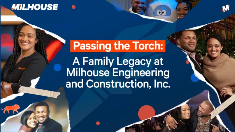 Passing the Torch: A Family Legacy at Milhouse Engineering and Construction, Inc.  