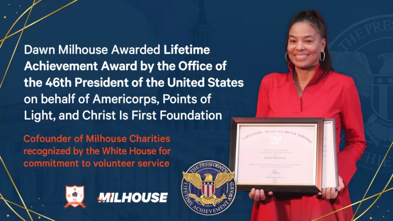Dawn Milhouse Awarded Lifetime Achievement Award by the Office of the 46th President of the United States on behalf of Americorps, Points of Light, and Christ Is First Foundation 